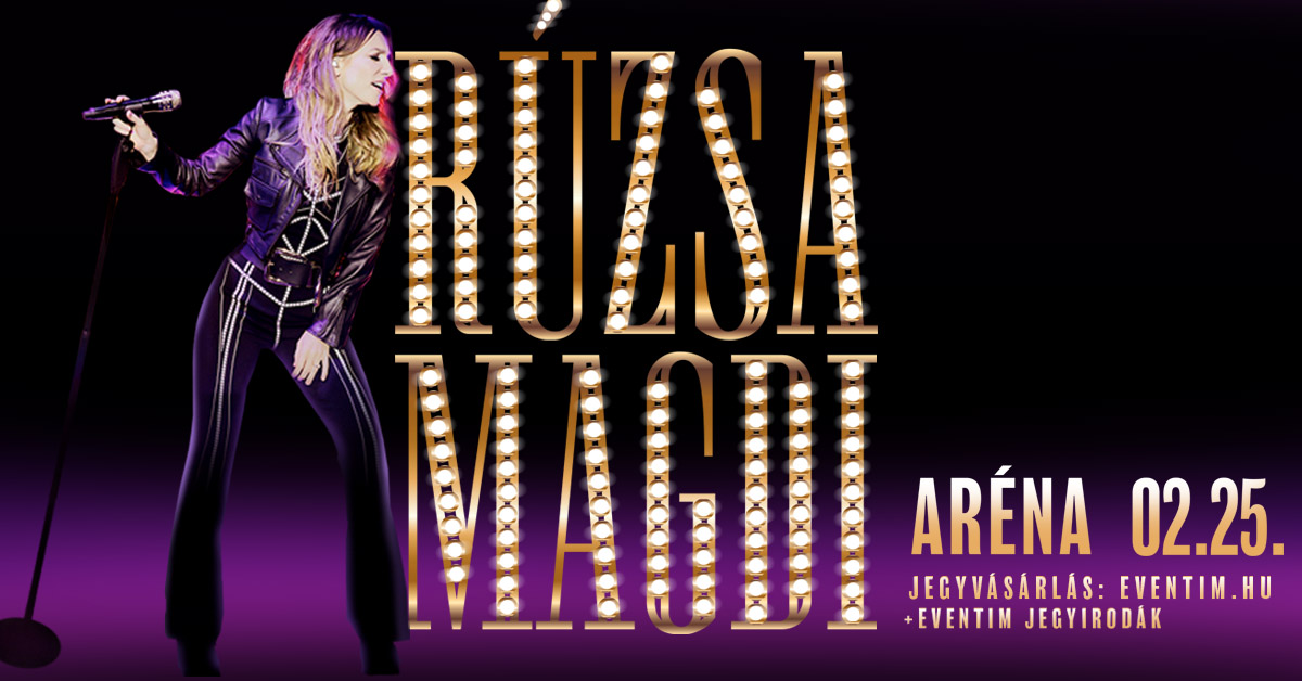 Rúzsa Magdi koncert 2023. február 25-én az Arénában